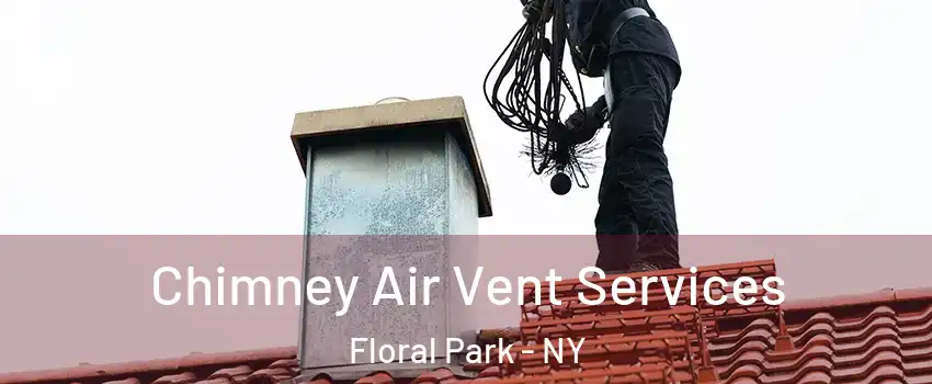  Chimney Air Vent Services Floral Park - NY