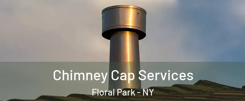  Chimney Cap Services Floral Park - NY