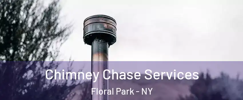  Chimney Chase Services Floral Park - NY