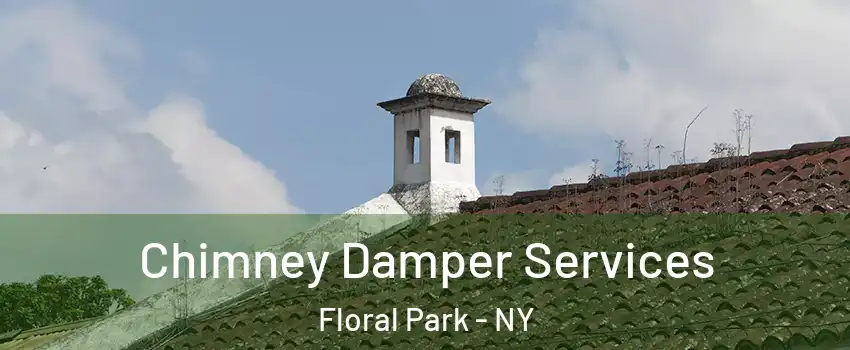  Chimney Damper Services Floral Park - NY
