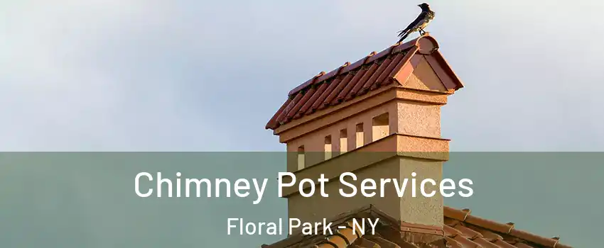 Chimney Pot Services Floral Park - NY