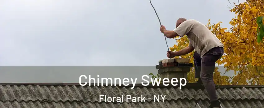  Chimney Sweep Floral Park - NY