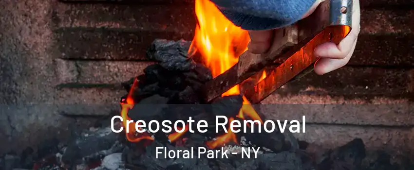  Creosote Removal Floral Park - NY