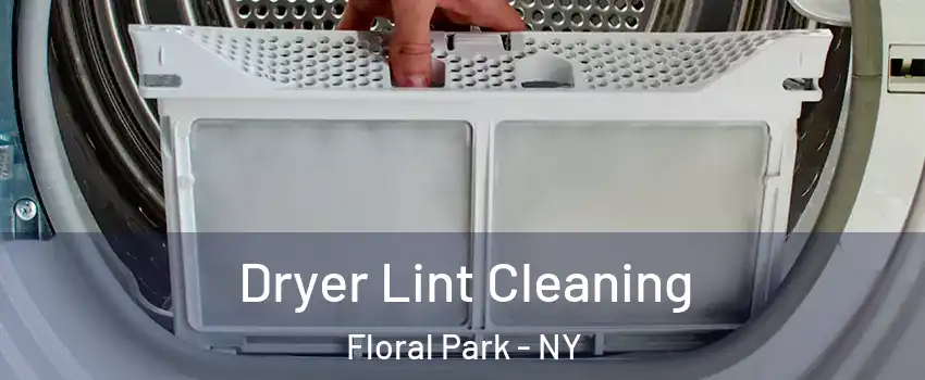  Dryer Lint Cleaning Floral Park - NY