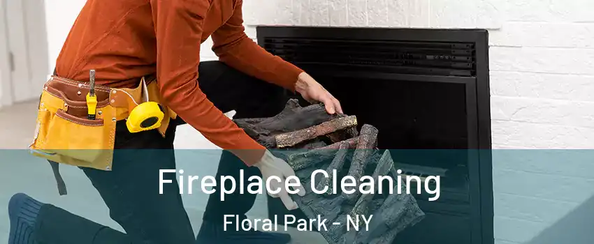 Fireplace Cleaning Floral Park - NY