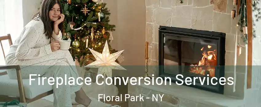  Fireplace Conversion Services Floral Park - NY