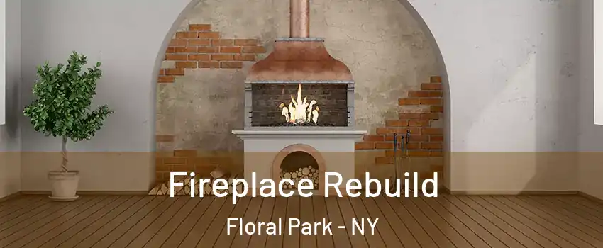  Fireplace Rebuild Floral Park - NY