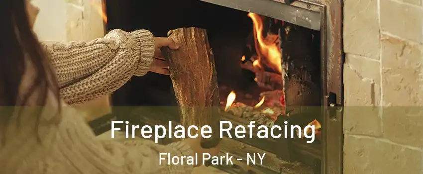  Fireplace Refacing Floral Park - NY
