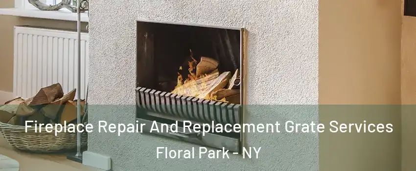  Fireplace Repair And Replacement Grate Services Floral Park - NY