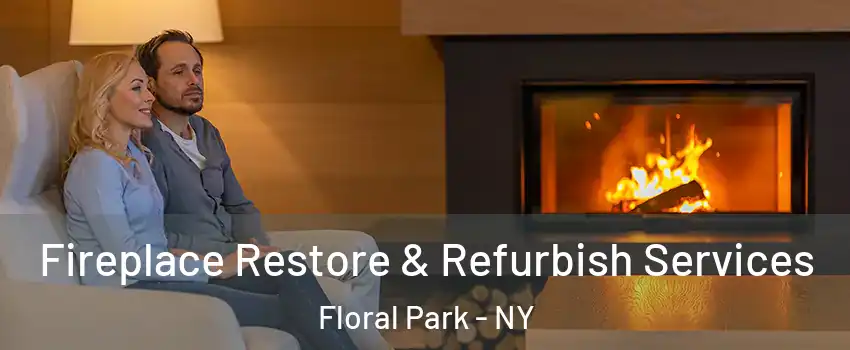  Fireplace Restore & Refurbish Services Floral Park - NY
