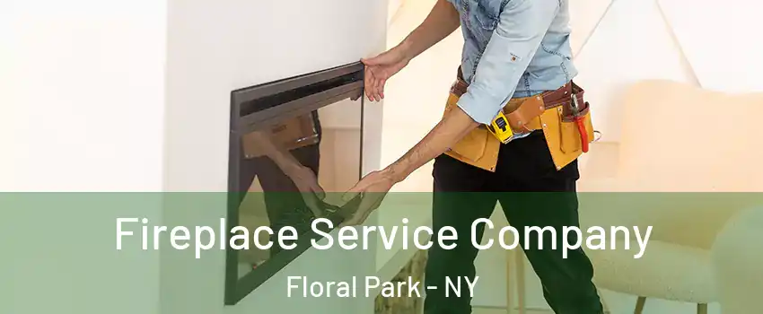  Fireplace Service Company Floral Park - NY