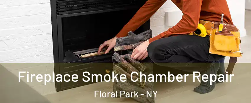 Fireplace Smoke Chamber Repair Floral Park - NY