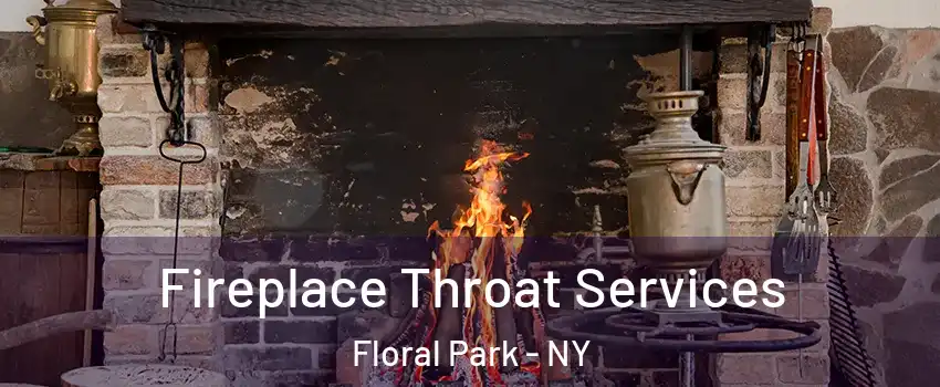  Fireplace Throat Services Floral Park - NY