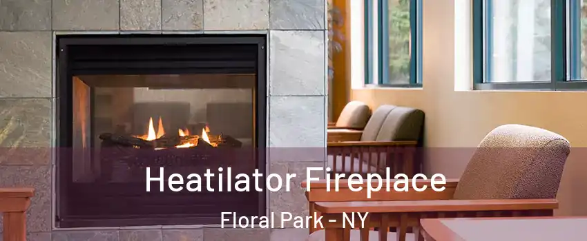  Heatilator Fireplace Floral Park - NY