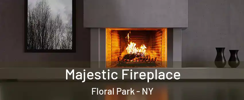 Majestic Fireplace Floral Park - NY