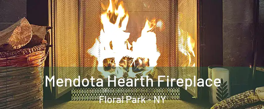  Mendota Hearth Fireplace Floral Park - NY