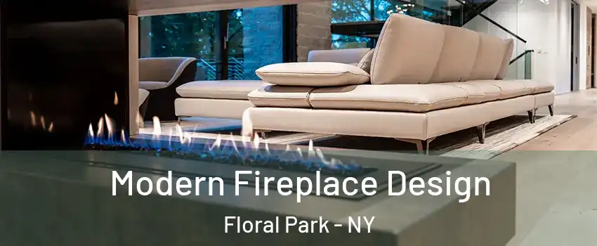  Modern Fireplace Design Floral Park - NY