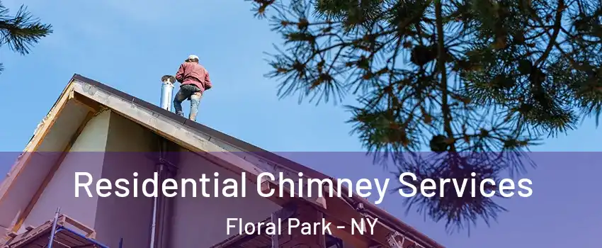 Residential Chimney Services Floral Park - NY