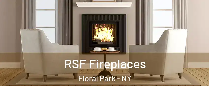  RSF Fireplaces Floral Park - NY