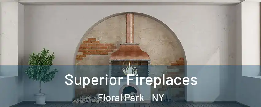 Superior Fireplaces Floral Park - NY