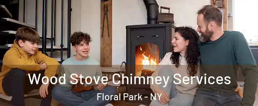 Wood Stove Chimney Services Floral Park - NY