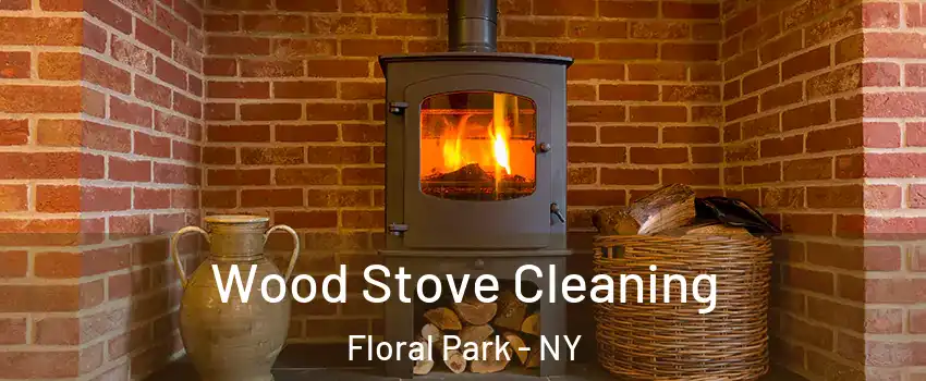 Wood Stove Cleaning Floral Park - NY