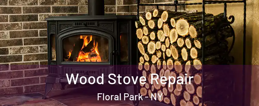  Wood Stove Repair Floral Park - NY